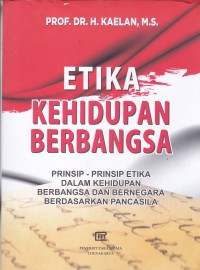 Image of ETIKA KEHIDUPAN BERBANGSA :PRINSIP-PRINSIP ETIKA DALAM KEHIDUPAN BERBANGSA DAN BERNEGARA BERDASARKAN PANCASILA