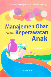 Image of MANAJEMEN OBAT DALAM KEPERAWATAN ANAK