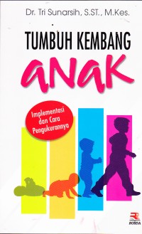 Image of TUMBUH KEMBANG ANAK (IMPLEMENTASI DAN CARA PENGUKURANNYA)