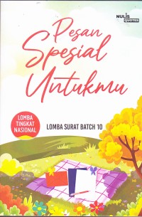 Image of PESAN SPESIAL UNTUKMU :LOMBA TINGKAT NASIONAL LOMBA BATCH 10