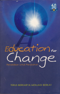 Image of EDUCATION FOR CHANGE :PENDIDIKAN UNTUK PERUBAHAN