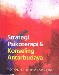 Image of STRATEGI PSIKOTERAPI & KONSELING ANTAR BUDAYA