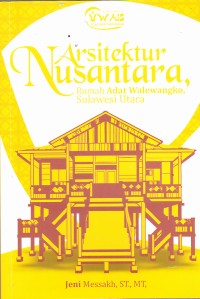 Image of ARSITEKTUR NUSANTARA :
Rumah Adat Walewangko Sulawesi Utara