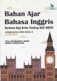 Image of BAHAN AJAR BAHASA INGGRIS : berbasis High Order Thinking Skill