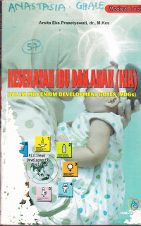 Image of Kesehatan Ibu & Anak (KIA);DALAM MILLENIUM DEVELOPMENT GOALS (MDGs)