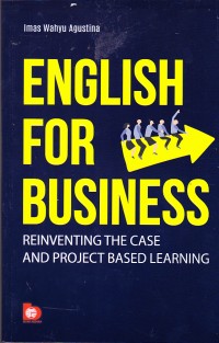 Image of ENGLISH FOR BUSSINESS :
REINVENTING THE CAS AND PROJECT BASED LEARNING