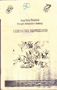 Image of YANG PERLU DIKETAHUI PETUGAS KESEHATAN TENTANG:KESEHATAN RERODUKSI