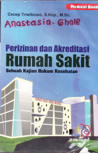 Image of PERIZINANA DAN AKREDITASI RUMAH SAKIT : Sebuah kajian hukum kesehatan