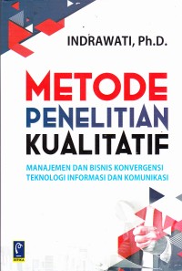 Image of METODE PENELITIAN KUALITATIF 
MANAJEMEN DAN BISNIS KONVERGENSI TEKNOLOGI INFORMASI DAN KOMUNIKASI