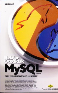 Image of BELAJAR OTODIDAK MYSQL : TEKNIK PEMBUATAN DAN PENGELOLAAN DATA BASE