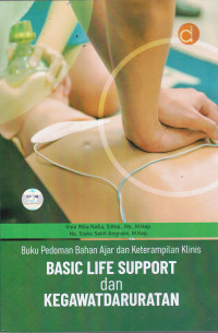 Image of Buku Pedoman Bahan Ajar dan Keterampilan Klinis Basic Life Support dan Kegawatdaruratan