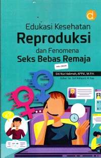 Image of Edukasi Kesehatan Reproduksi dan Fenomena Seks Bebas Remaja