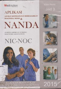 Image of Aplikasi Asuhan Keperawatan Berdasarkan Diagnosa Medis & NANDA (North American Nursing Diagnosis Association) NIC - NOC, Jilid 3