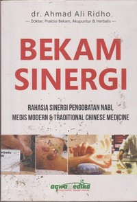 Image of Bekam Sinergi : Rahasia Sinergi Pengobatan Nabi, Medis Modern & Tradisional Chinese Medicine