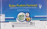 Image of Buku Praktis Farmasi : Aplikasi dalam Terori dan Praktik Ilmu Farmasi