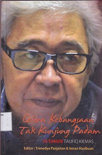 Image of Gelora Kebangsaan Tak Kunjung Padam : 70 Tahun Taufiq Kiemas