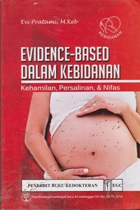 Image of Evidence-Based Dalam Kebidanan : Kehamilan, Persalinan & Nifas