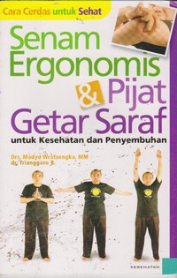 Image of Cara Cerdas Untuk Sehat Senam Ergonomis & Pijat Getar Saraf untuk Kesehatan dan Penyembuhan