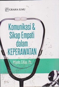 Image of Komunikasi & Sikap Empati dalam Keperawatan
