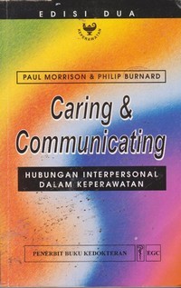 Image of Caring & Communicating : Hubungan Interpersonal Dalam Keperawatan = Caring and Communicating: The Interpersonal Relationship in Nursing