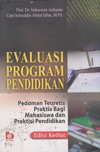 Image of Evaluasi Program Pendidikan : Pedoman Teoretis Praktis Bagi Mahasiswa dan Praktisi Pendidikan