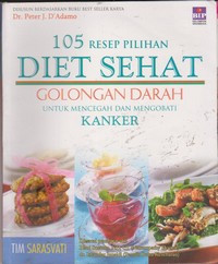 Image of 105 Resep Pilihan Diet Sehat Golongan Darah Untuk Mencegah dan Mengobati Kanker