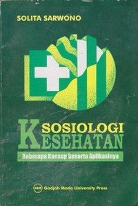 Image of Sosiologi Kesehatan : Beberapa Konsep Beserta Aplikasinya