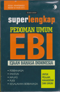 Image of SUPER LENGKAP PEDOMAN UMUM EBI ( EJAAN BAHASA INDONESIA ) : PERIBAHASA, PANTUN, MAJAS, PUISI, KESALAHAN BERBAHASA : UNTUK PELAJAR, MAHASISWA DAN UMUM