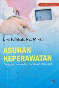 Image of Asuhan Keperawatan Gangguan Kehamilan, Persalinan dan Nifas