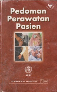 Image of Pedoman Perawatan Pasien = Nursing Care of the sick: A guide for Nurses Working in Small Rural Hospital