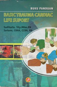 Image of Basic Trauma Cardiac Lifer Suport : Bantuan Hidup pada keadaan gawat darurat akibat trauma atau serangan jantung