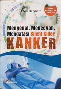 Image of Mengenal, Mencegah, Mengatasi Silent Killer Kanker