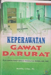 Image of Keperawatan Gawat Darurat : Medical Book: Plus contoh Askep dengan pendekatan Nanda , NIc,Noc.