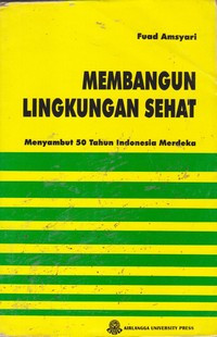 Image of Membangun Lingkungan Sehat : Menyambut 50 tahun Indonesia Merdeka