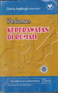 Image of Pedoman Keperawatan di Rumah = Guide to Home Nursing