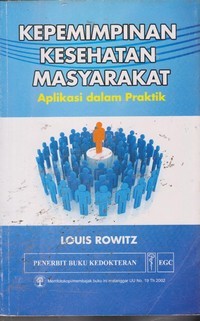 Image of Kepemimpinan Kesehatan Masyarakat : Aplikasi dalam Praktik = Public Health Leadership: Putting Principles Into Practice