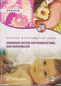 Image of Asuhan Keperawatan Anak : Gangguan Sistem Gastrointestinal dan Hepatobilier