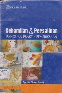 Image of Kehamilan & Persalinan : Panduan Praktik Pemeriksaan