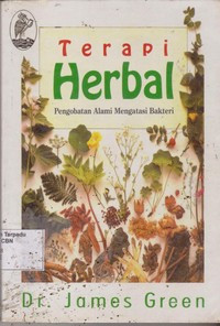 Image of Terapi Herbal : Pengobatan alami mengatasi bakteri = Naatural Treatmenf for life-Treating Diseases