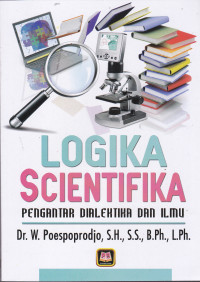 Image of LOGIKA SCIENTIFIKA : PENGANTAR DIALEKTIKA DAN ILMU